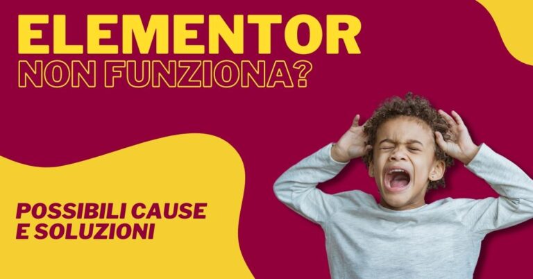 Elementor non funziona cause e soluzioni